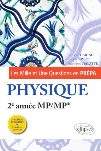 Les Mille et Une questions de la physique en prépa 2e année MP/MP*. 3e édition