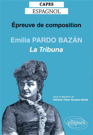 Epreuve de composition au CAPES espagnol. Emilia Pardo Bazán, La Tribuna (1883), Edition 2020