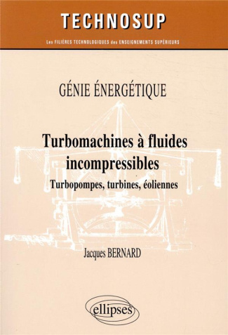 Turbomachines à fluides incompressibles. Turbopompes, turbines, éoliennes