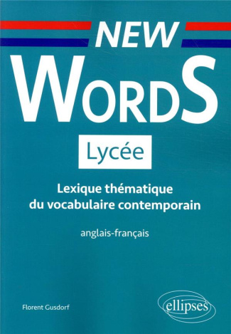 Lexique thématique du vocabulaire contemporain Lycée. Anglais-français