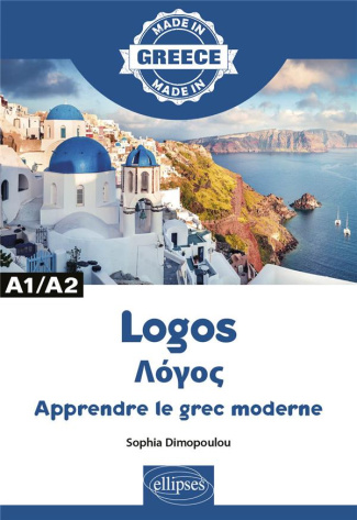 Logos. Apprendre le grec moderne A1/A2