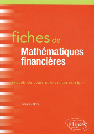 Fiches de Mathématiques financières. Rappels de cours et exercices corrigés