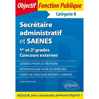 Secrétaire administratif et SAENES. 1er et 2e grades Concours externes, 2e édition