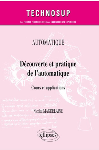 Découverte et pratique de l’automatique. Cours et applications