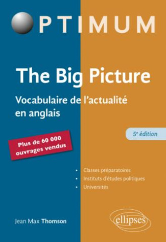 The Big Picture. Vocabulaire de l'actualité en anglais, 5e édition, Edition bilingue français-anglai
