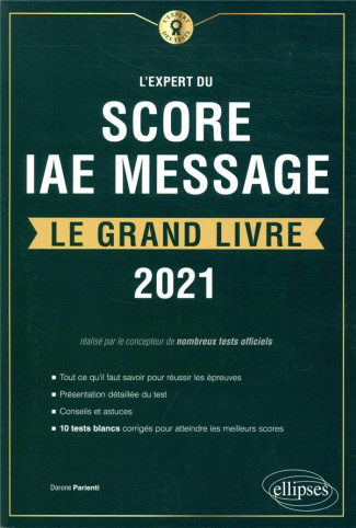 L'Expert du Score IAE Message®. Le grand livre. 10 tests blancs, Edition 2021