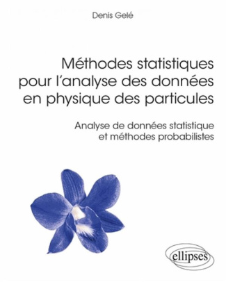 Méthodes statistiques pour l’analyse des données en physique des particules. Analyse de données stat
