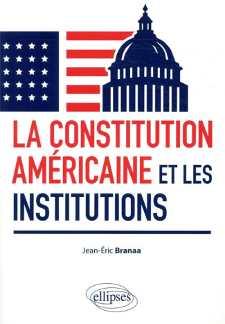 La Constitution américaine et les institutions