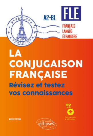 La conjugaison française FLE Français langue étrangère A2-B1. Révisez et testez vos connaissances