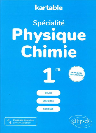 Physique Chimie Spécialité 1re. Cours, exercices, corrigés, Edition 2020