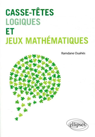 Casse-têtes logiques et jeux mathématiques
