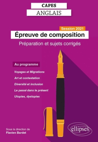 Epreuve de composition au CAPES d'anglais. Préparation et sujets corrigés, Edition 2021