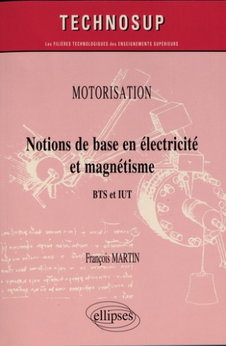 Notions de base en électricité et magnétisme. BTS et IUT