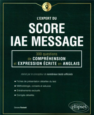 L'expert du score IAE Message. 300 questions de compréhension et expression écrite en anglais