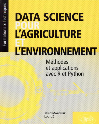 Data science pour l’agriculture et l’environnement. Méthodes et applications avec R et Python