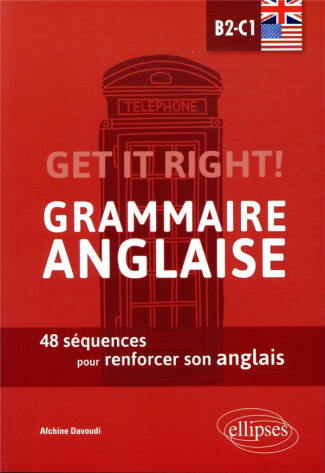 Get it right! Grammaire anglaise. 48 séquences pour renforcer son anglais B2-C1
