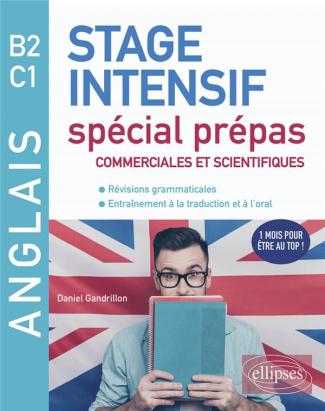 Anglais B2 C1. Stage intensif spécial prépas commerciales et scientifiques
