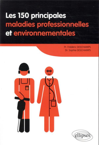 Les 150 principales maladies professionnelles et environnementales
