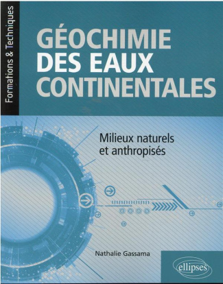 Géochimie des eaux continentales. Milieux naturels et anthropisés