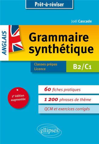 Grammaire synthétique anglais B2-C1. 2e édition revue et augmentée