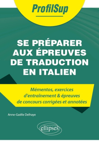 Se préparer aux épreuves de traduction en italien. Mémentos, exercices d'entraînement & épreuves de