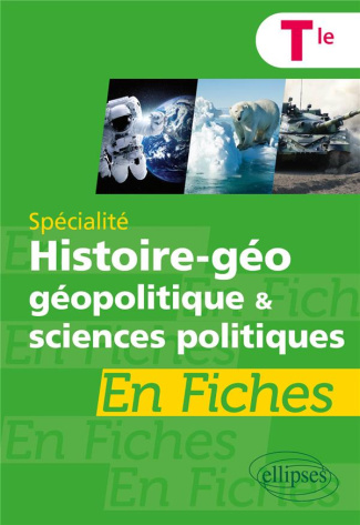 Spécialité Histoire-géographie, géopolitique et sciences politiques en fiches Tle