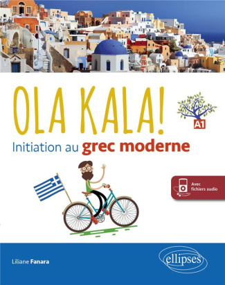 Ola Kala ! Initiation au grec moderne A1