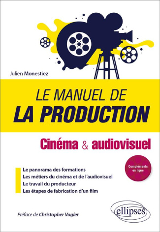 Le manuel de la production. Cinéma & audiovisuel