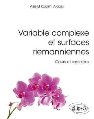 Variable complexe et surfaces riemanniennes. Cours et exercices