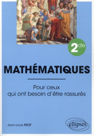 Mathématiques 2nd. Pour ceux qui ont besoin d'être rassurés