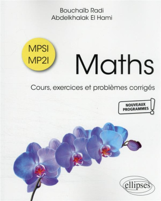 Maths MPSI-MP2I. Cours, exercices et problèmes corrigés