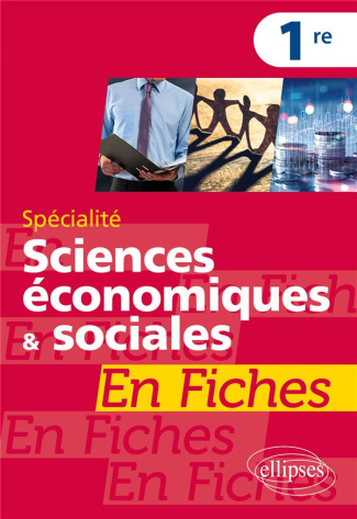 Spécialité Sciences économiques et sociales 1re en fiches