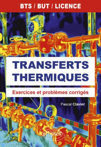 Transferts thermiques BTS, BUT et licence. Exercices et problèmes corrigés