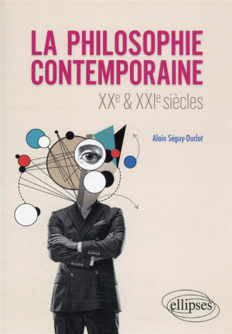 La philosophie contemporaine. XXe et XXIe siècles