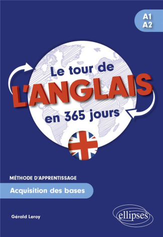 Le tour de l'anglais en 365 jours A1-A2. Méthode d'apprentissage. Acquisition des bases