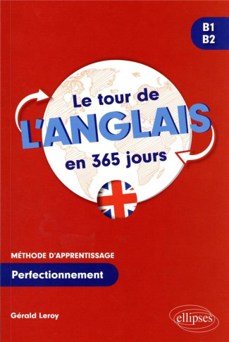 Le tour de l'anglais en 365 jours B1-B2. Méthode d'apprentissage. Perfectionnement