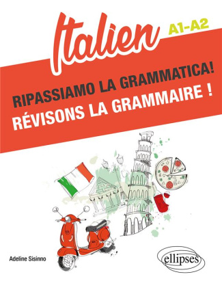 Italien. Ripassiamo la grammatica ! Révisons la grammaire ! A1-A2