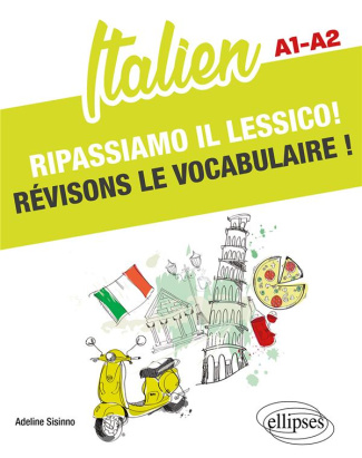 Italien. Ripassiamo il lessico ! Révisons le vocabulaire ! A1-A2