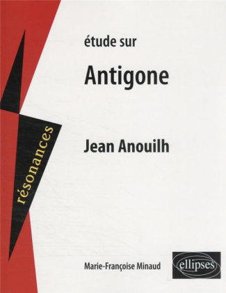 Etude sur Antigone, Jean Anouilh