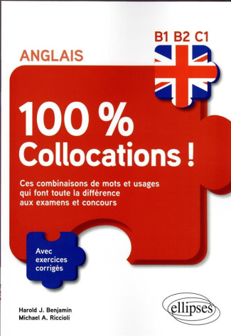 Anglais 100 % collocations ! Ces combinaisons de mots et usages qui font toute la différence aux exa