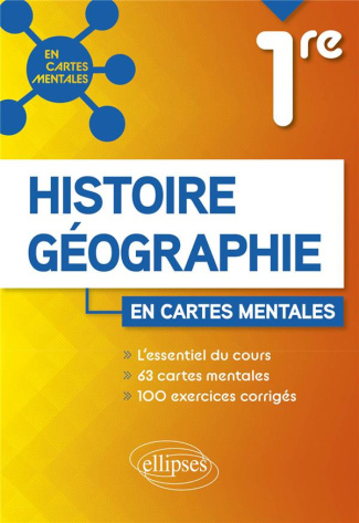 Histoire-géographie 1re. 63 cartes mentales et exercices corrigés