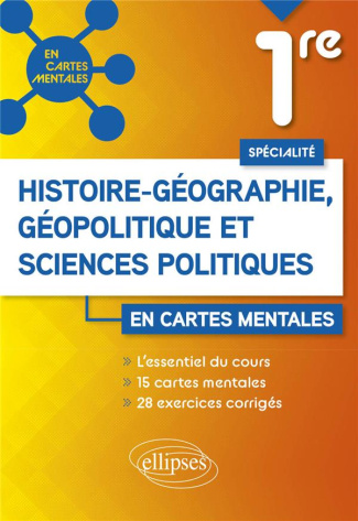 Spécialité Histoire-géographie, géopolitique et sciences politiques 1re. 15 cartes mentales et 28 ex