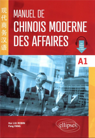Manuel de chinois moderne des affaires. A1