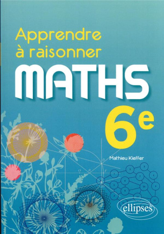 Maths 6e Apprendre à raisonner