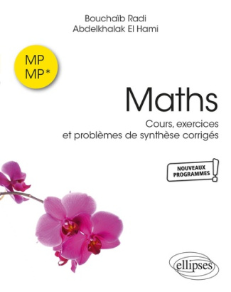 Maths MP et MP*. Cours, exercices et problèmes de synthèse corrigés