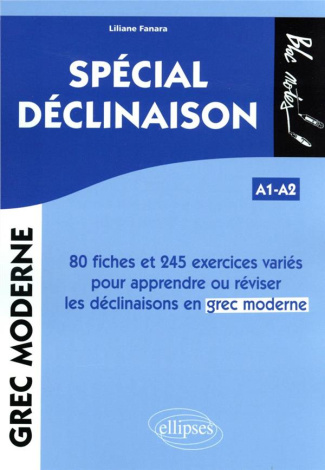 Grec moderne. Spécial déclinaison A1-A2 - 80 fiches et 245 exercices variés pour apprendre ou révise