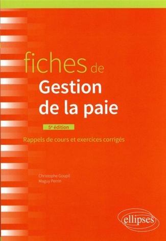 Fiches de la gestion de la paie. Rappels de cours et exercices corrigés, 5e édition