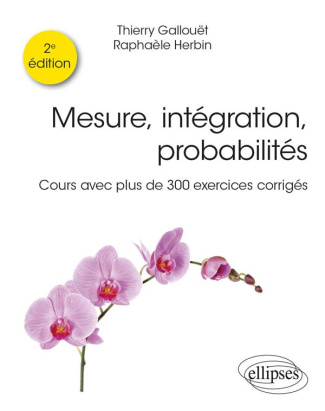Mesure, intégration, probabilités. Cours avec plus de 300 exercices corrigés