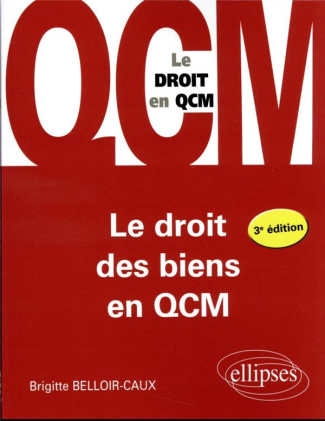 Le droit des biens en QCM. 3e édition