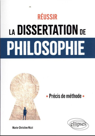 Réussir la dissertation de philosophie. Précis de méthode